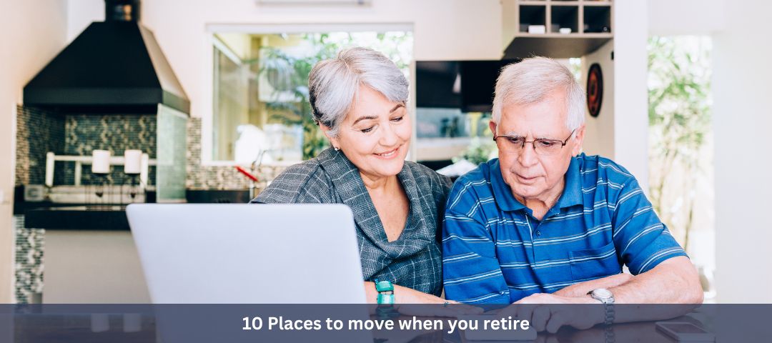 10 Places to move when you retire