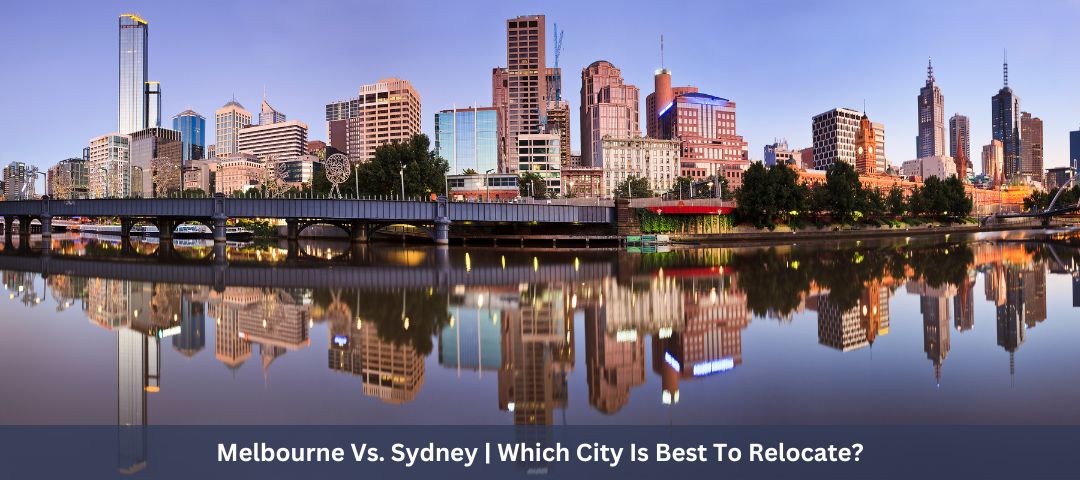 Melbourne Vs. Sydney | Which City Is Best To Relocate?