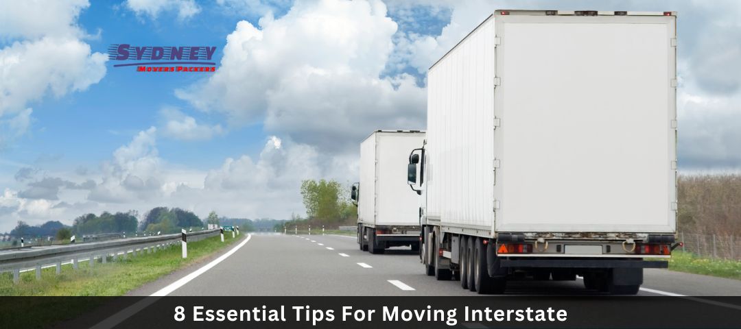 Moving Checklist: 8 Essential Tips For Moving Interstate