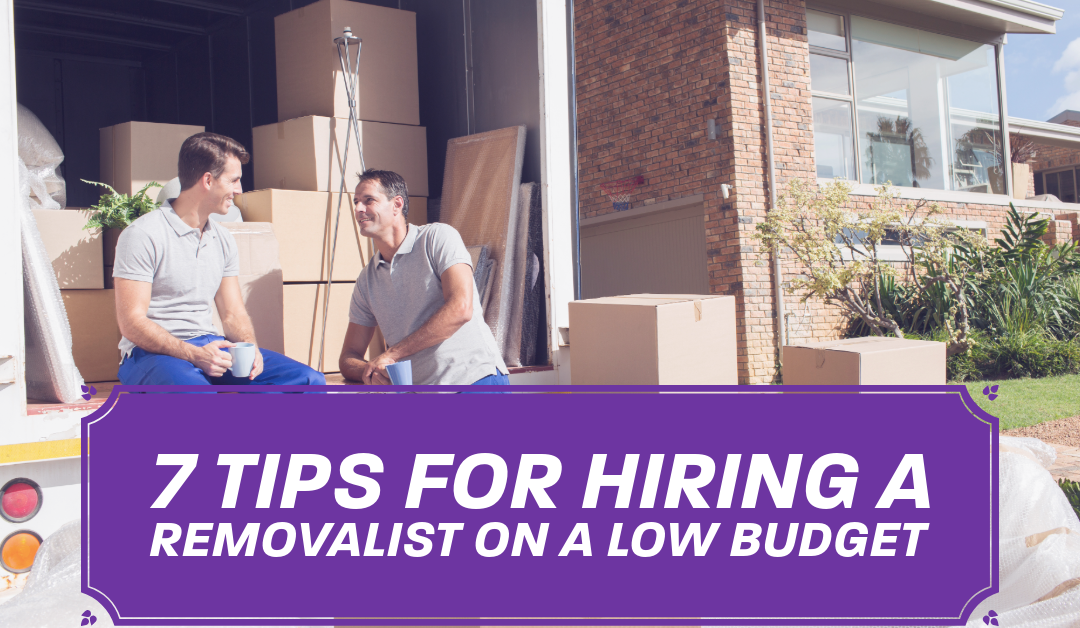 7 Tips for Hiring a Removalist on a Low Budget