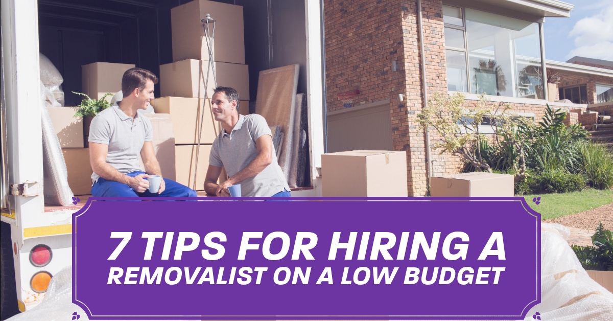 7 Tips for Hiring a Removalist on a Low Budget