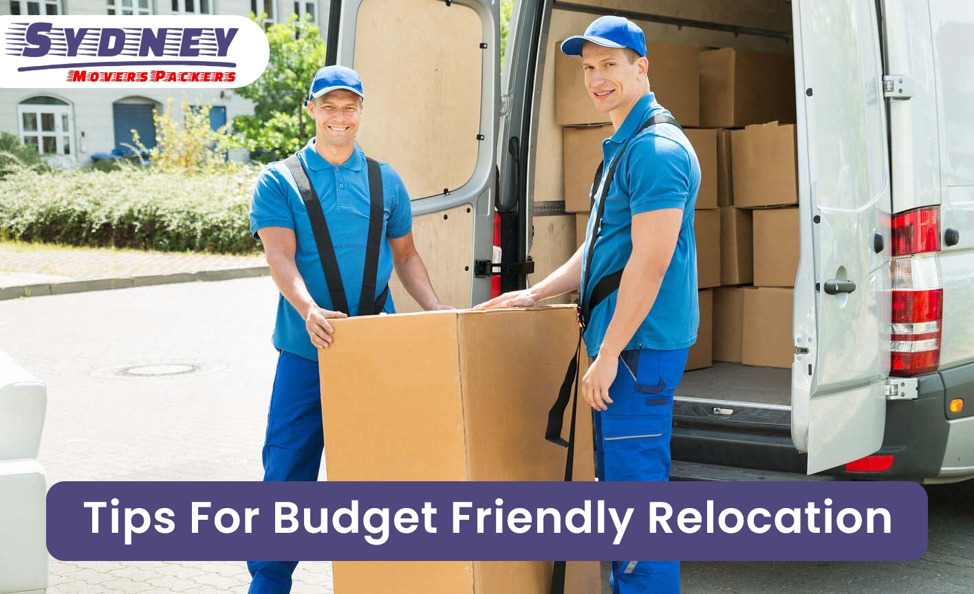 Affordable Movers Sydney: Tips for Budget-Friendly Relocation