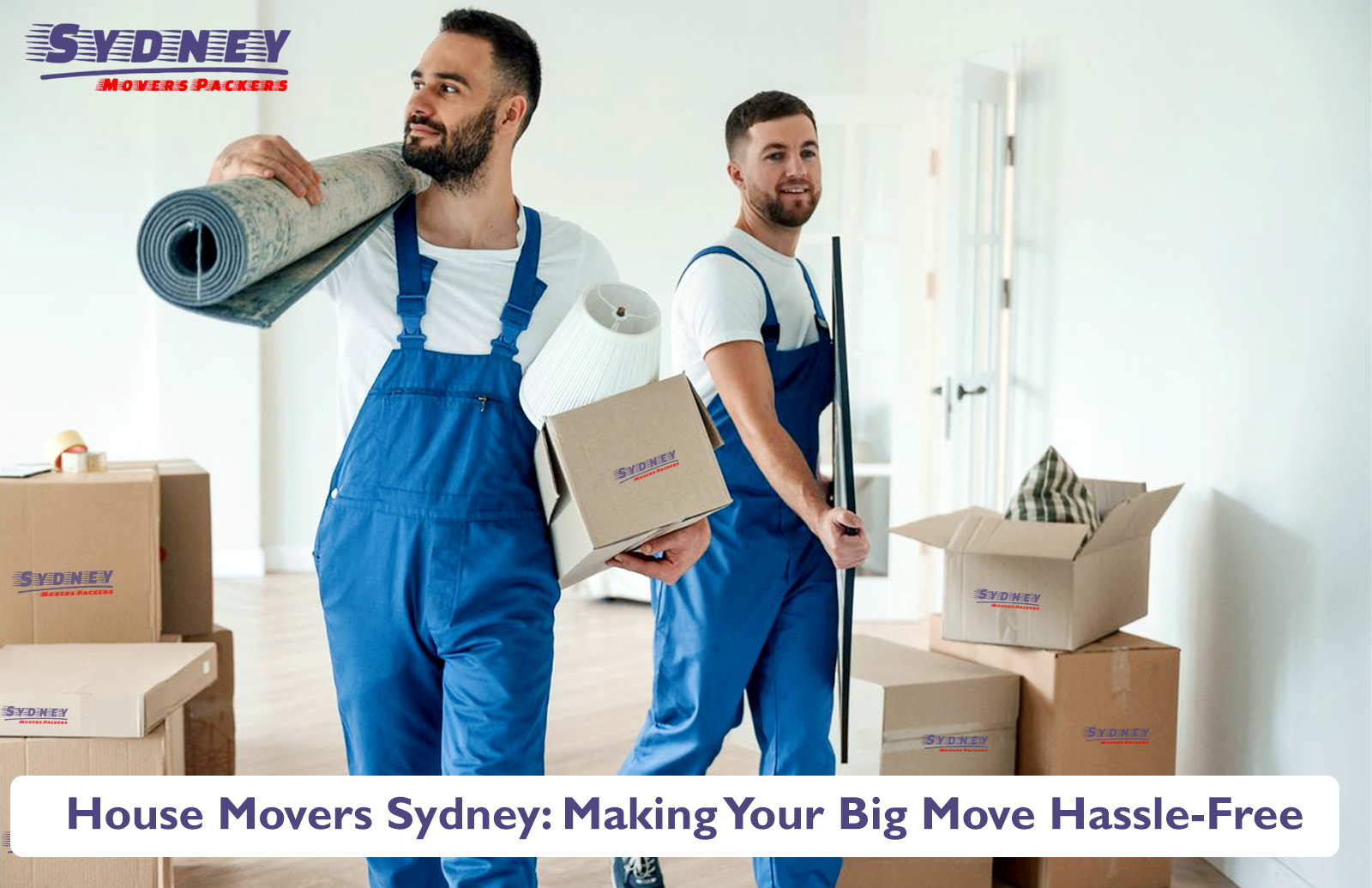 House Movers Sydney: Making Your Big Move Hassle-Free