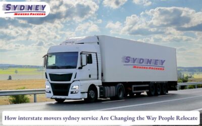 How  Interstate Movers Sydney Services Are Changing The Way People Relocate