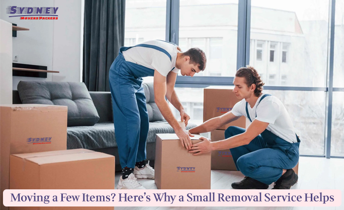 Moving a Few Items? Here’s Why a Small Removal Service Helps
